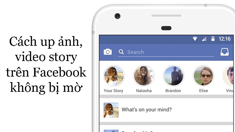 Cách up ảnh, video story trên Facebook không bị mờ Cách up ảnh, video story trên Facebook không bị mờ