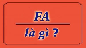 FA là gì?