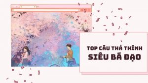Những câu thả thính bá đạo