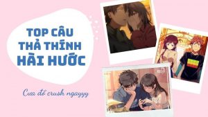 Top câu thả thính hài hước
