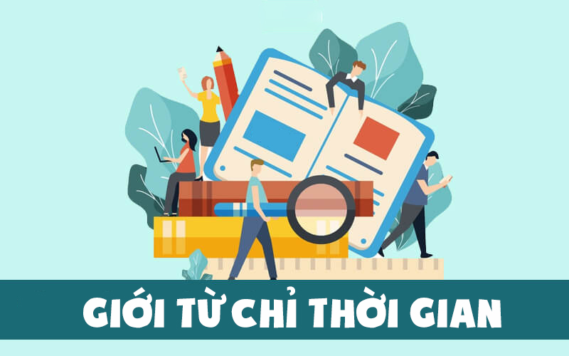 Cách dùng giới từ chỉ thời gian trong tiếng Anh