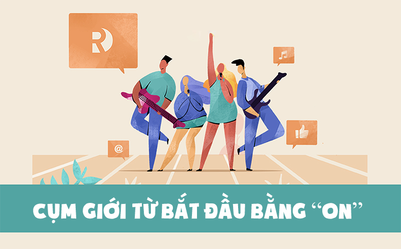 Một số cụm giới từ bắt đầu bằng “on”