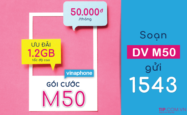 Ưu đãi 1.2GB data chỉ 50k/tháng khi đăng ký gói M50 Vinaphone