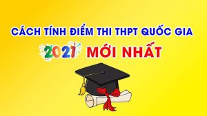 Tính điểm thi xét tốt nghiệp THPT 2021