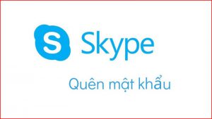 cách lấy lại mật khẩu Skype thành công trên điện thoại, máy tính