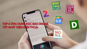 Top 6 ứng dụng đọc báo online tốt nhất trên điện thoại