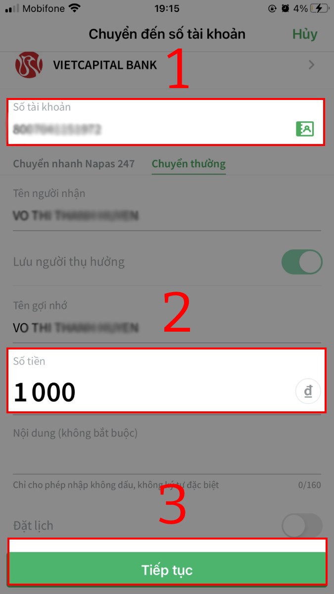 Nhập Số tài khoản, Số tiền và nhấn Tiếp tục Nhập Số tài khoản, Số tiền và nhấn Tiếp tục
