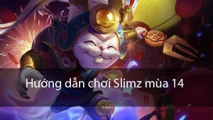 Hướng dẫn chơi Slimz mùa 14 Garena Liên Quân | Bảng ngọc, Phù Hiệu và Cách Chơi