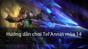 Hướng dẫn chơi Tel'Annas mùa 14 | Bảng ngọc, Phù Hiệu và Cách Chơi
