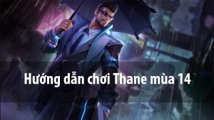 Hướng dẫn chơi Thane mùa 14 Garena Liên Quân | Bảng ngọc, Phù Hiệu và Cách Chơi