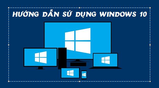 huong-dan-su-dung-windows-10-hieu-qua-4