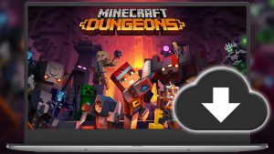 Hướng dẫn tải game Minecraft Dungeon chi tiết nhất