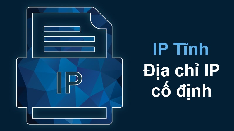 IP Static hay còn gọi là IP tĩnh IP Static hay còn gọi là IP tĩnh