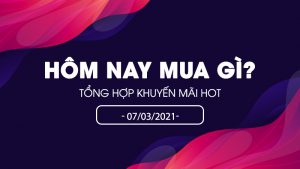 Khuyến mãi HOT 07/03