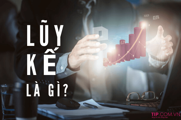 Lũy kế là gì?