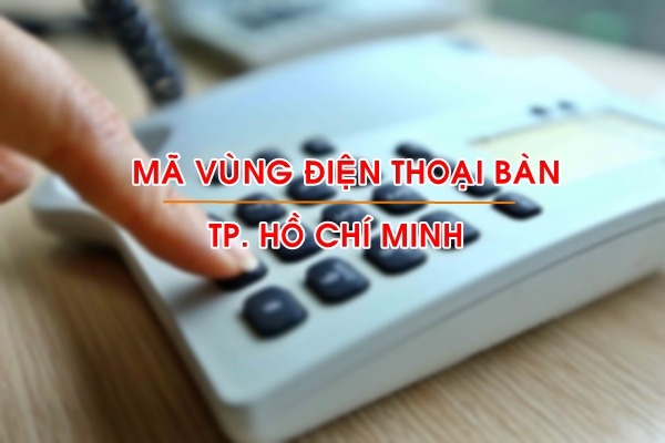 Mã vùng điện thoại bàn cố định TP Hồ Chí Minh