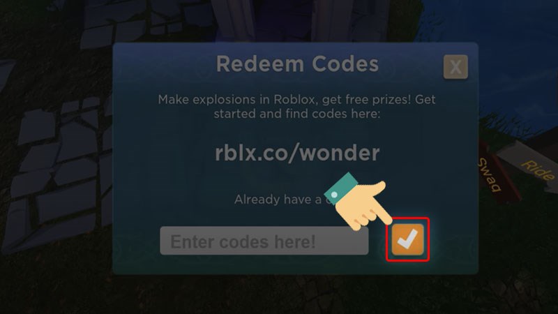 Nhấn vào Biểu tượng dấu Tick để xác nhận nhận phần thưởng từ code Nhấn vào Biểu tượng dấu Tick để xác nhận nhận phần thưởng từ code