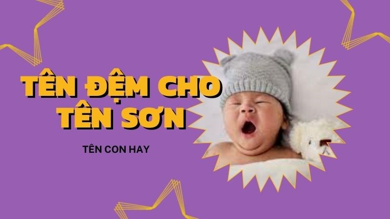 Tên đệm cho tên Sơn hay Tên đệm cho tên Sơn hay