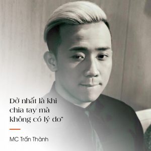 Những câu nói hay của Trấn Thành về tình yêu đậm chất ngôn tình
