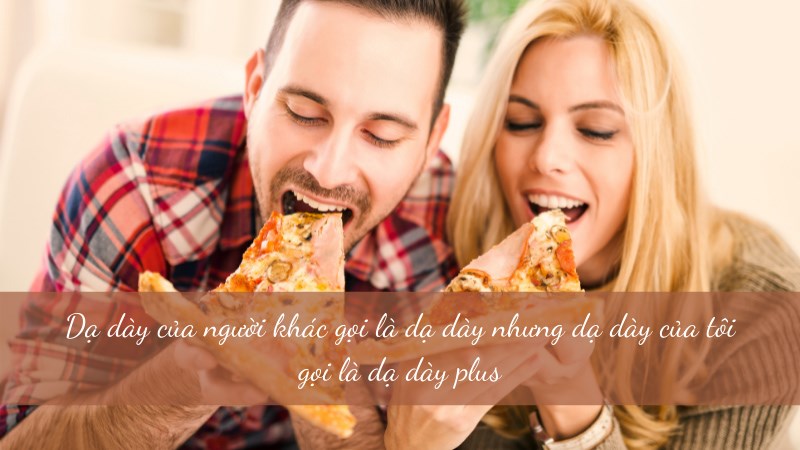 Dạ dày của người khác gọi là dạ dày nhưng dạ dày của tôi gọi là dạ dày plus Dạ dày của người khác gọi là dạ dày nhưng dạ dày của tôi gọi là dạ dày plus