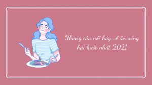 Những câu nói về ăn uống, hài hước