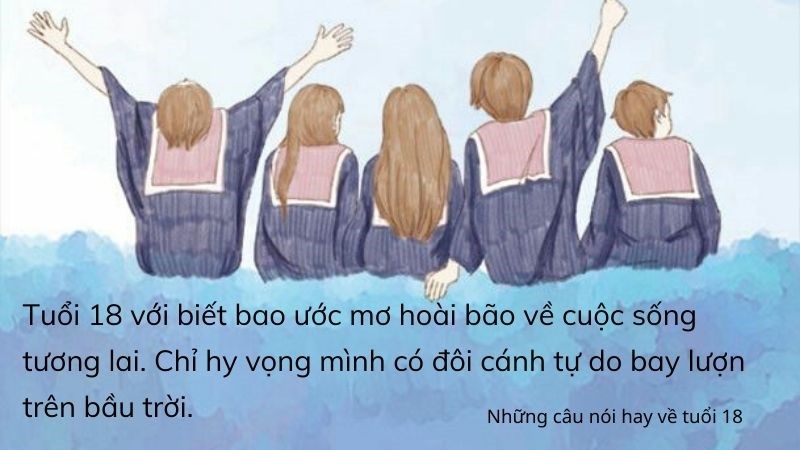 Những câu nói hay về tuổi 18 Những câu nói hay về tuổi 18
