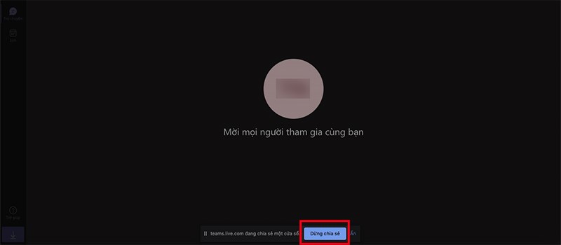 Để dừng chia sẻ màn hình, chọn Dừng chia sẻ Để dừng chia sẻ màn hình, chọn Dừng chia sẻ