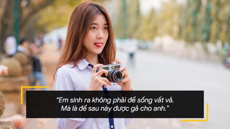 Em sinh ra không phải để sống vất vả. Mà là để sau này được gả cho anh. Em sinh ra không phải để sống vất vả. Mà là để sau này được gả cho anh.
