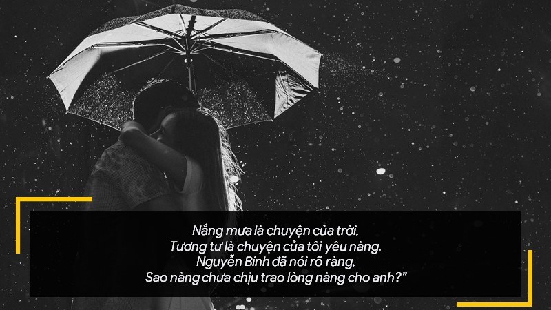 Nắng mưa là chuyện của trời, tương tư là chuyện của tôi yêu nàng. Nắng mưa là chuyện của trời, tương tư là chuyện của tôi yêu nàng.