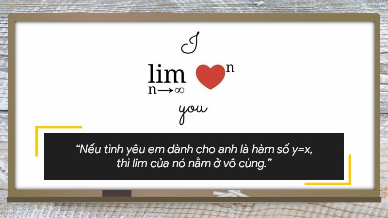 Nếu tình yêu em dành cho anh là hàm số y=x, thì lim của nó nằm ở vô cùng. Nếu tình yêu em dành cho anh là hàm số y=x, thì lim của nó nằm ở vô cùng.