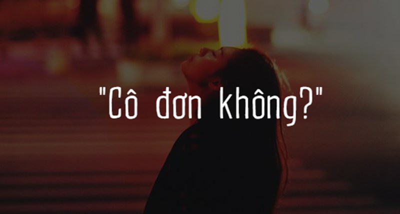 Cô đơn không? Cô đơn không?