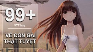 99+ Những câu nói hay về con gái thật tuyệt | Stt về con gái