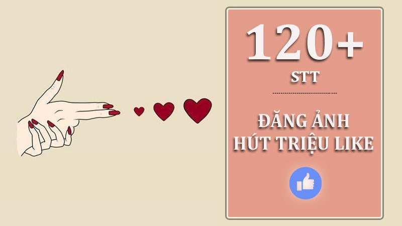 120+ Stt, Caption hay khi đăng ảnh hút triệu lượt like 120+ Stt, Caption hay khi đăng ảnh hút triệu lượt like