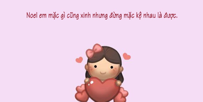 Stt Noel thả thính bạn gái Stt Noel thả thính bạn gái
