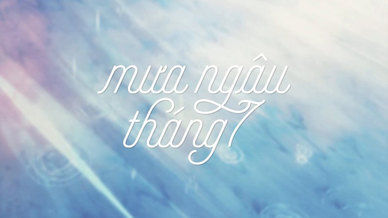 Tháng 7 mưa ngâu Tháng 7 mưa ngâu