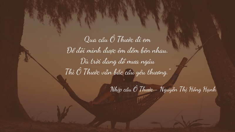 Qua cầu Ô Thước đi em. Để đôi mình được êm đềm bên nhau. Qua cầu Ô Thước đi em. Để đôi mình được êm đềm bên nhau.