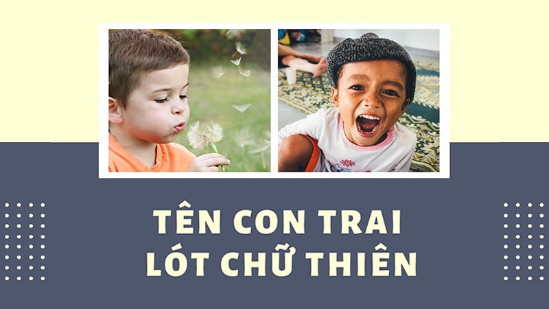 Tên con trai lót chữ Thiên Tên con trai lót chữ Thiên