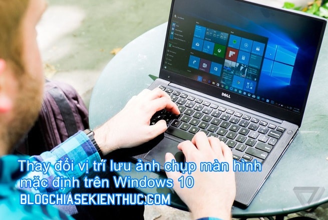 thay-doi-thu-muc-luu-anh-chup-man-hinh-mac-dinh-tren-windows-10 (1)