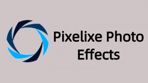 Cách chỉnh màu với hơn 40 bộ lọc miễn phí Pixelixe Photo Effects