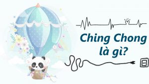 Ching Chong là gì? Nguồn gốc, ý nghĩa của từ Ching Chong Ding Dong