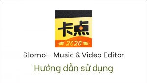 ứng dụng Slomo - phần mềm chỉnh sửa nhạc và video