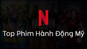 top những bộ phim hành động Mỹ kinh điển, thịnh hành trên Netflix hiện nay