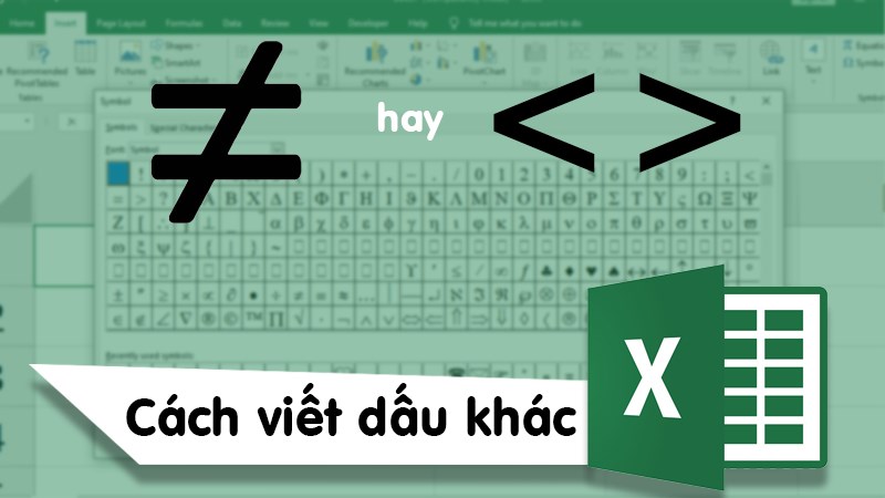 Cách viết dấu khác trong Excel 2003, 2007, 2010, 2013, 2016 cực đơn giản Cách viết dấu khác trong Excel 2003, 2007, 2010, 2013, 2016 cực đơn giản