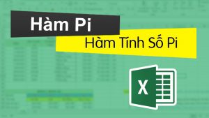 Cách sử dụng hàm Pi trong Excel chi tiết, có ví dụ minh họa