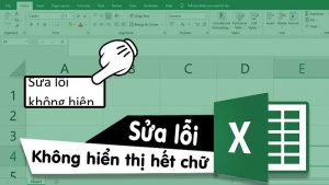 Hướng dẫn sửa lỗi không hiển thị hết chữ trong Excel cho mọi phiên bản 100% thành công