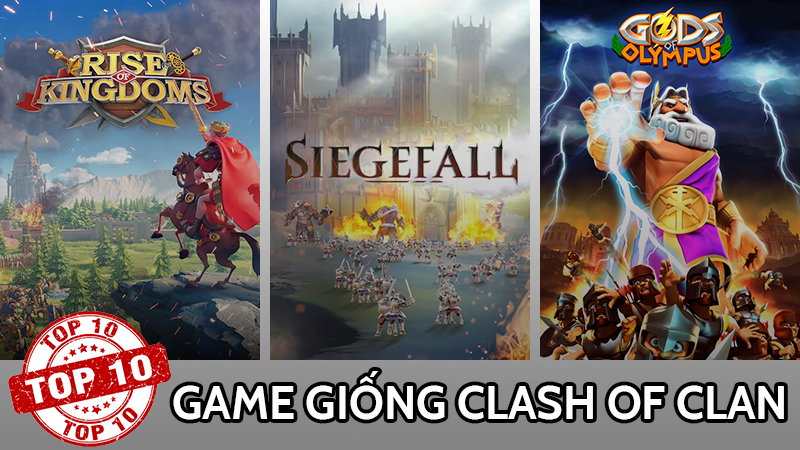 Top game giống Clash of Clans đáng chơi nhất Top game giống Clash of Clans đáng chơi nhất