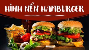 101+ Background, hình nền bánh hamburger Full HD cực đẹp cho điện thoại, máy tính