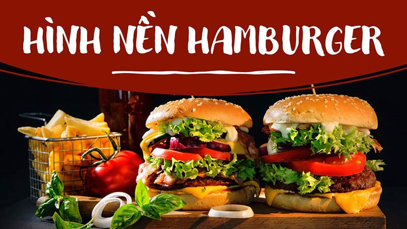 101+ Background, hình nền bánh hamburger Full HD cực đẹp cho điện thoại, máy tính 101+ Background, hình nền bánh hamburger Full HD cực đẹp cho điện thoại, máy tính