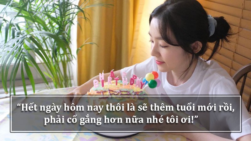 Hết ngày hôm nay thôi là sẽ thêm tuổi mới rồi, phải cố gắng hơn nữa nhé tôi ơi! Hết ngày hôm nay thôi là sẽ thêm tuổi mới rồi, phải cố gắng hơn nữa nhé tôi ơi!