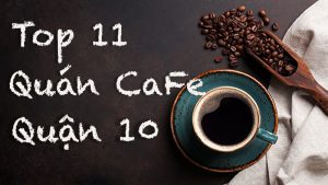 Top 11 quán cafe quận 10